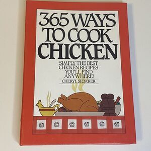 365 Ways to Cook Chicken - Spiral-bound By Cheryl Sedeker Vintage 1986